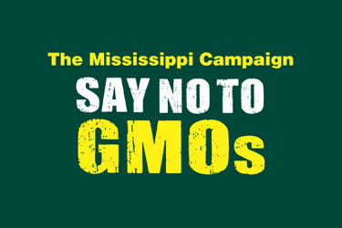 The Mississippi Campaign to Say No to GMOs